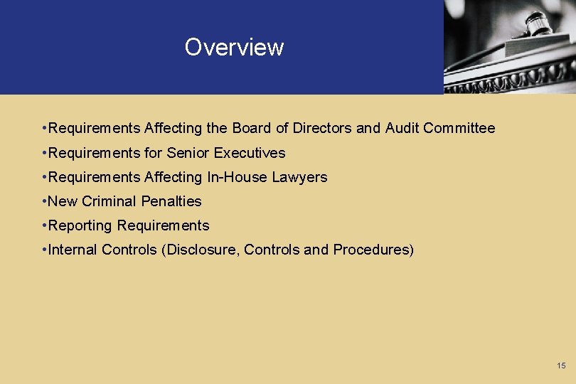 Overview • Requirements Affecting the Board of Directors and Audit Committee • Requirements for