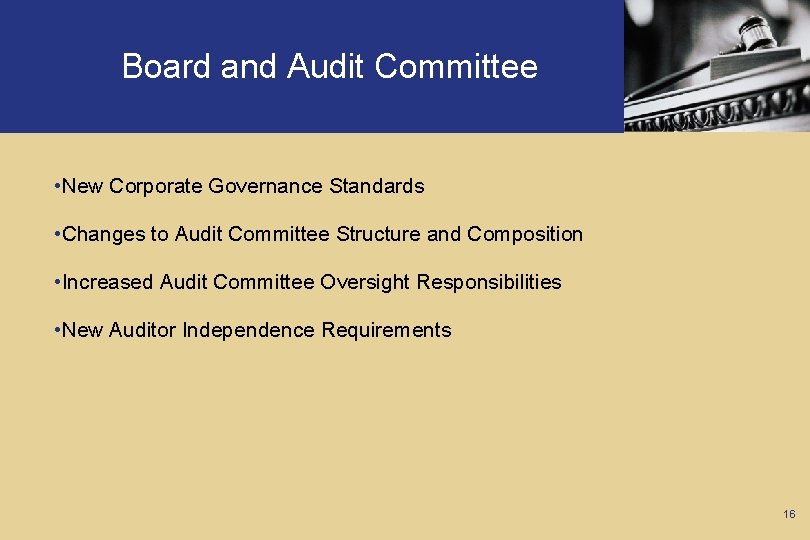 Board and Audit Committee • New Corporate Governance Standards • Changes to Audit Committee