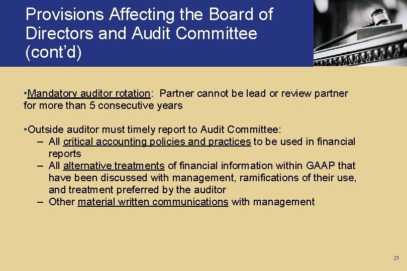 Provisions Affecting the Board of Directors and Audit Committee (cont’d) • Mandatory auditor rotation: