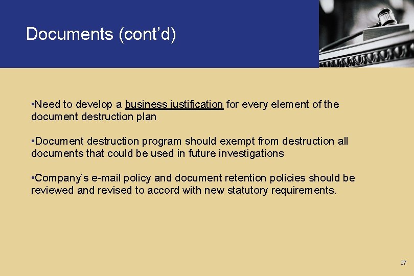Documents (cont’d) • Need to develop a business justification for every element of the