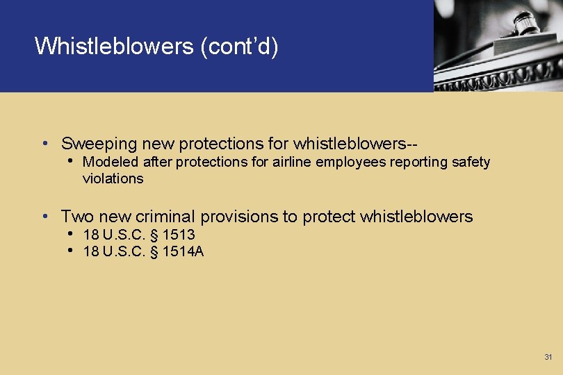 Whistleblowers (cont’d) • Sweeping new protections for whistleblowers- • Modeled after protections for airline