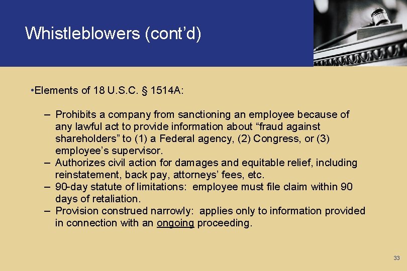 Whistleblowers (cont’d) • Elements of 18 U. S. C. § 1514 A: – Prohibits