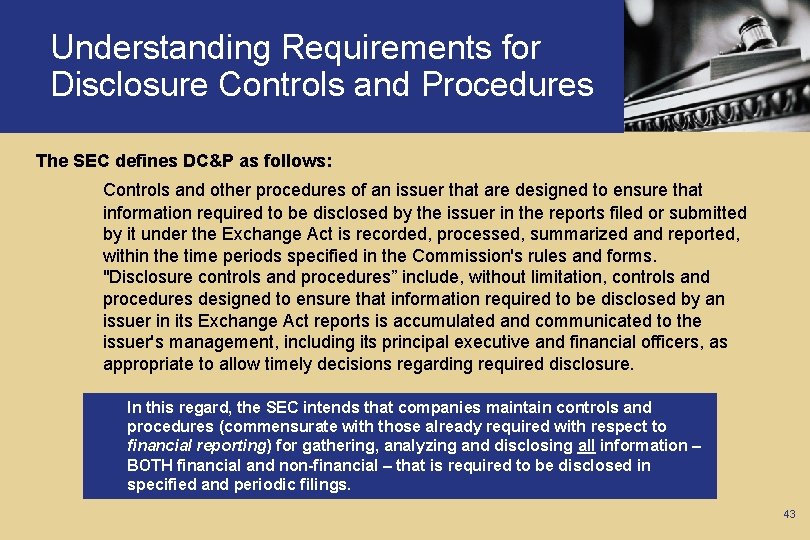 Understanding Requirements for Disclosure Controls and Procedures The SEC defines DC&P as follows: Controls