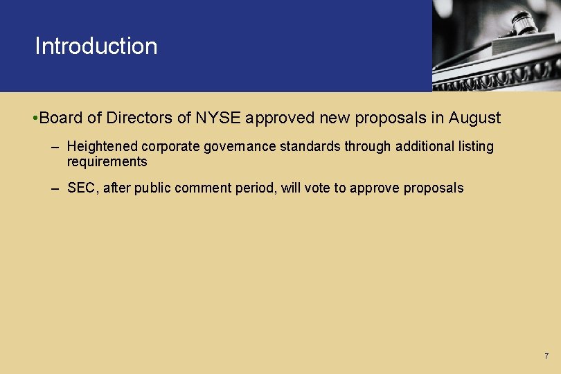 Introduction • Board of Directors of NYSE approved new proposals in August – Heightened
