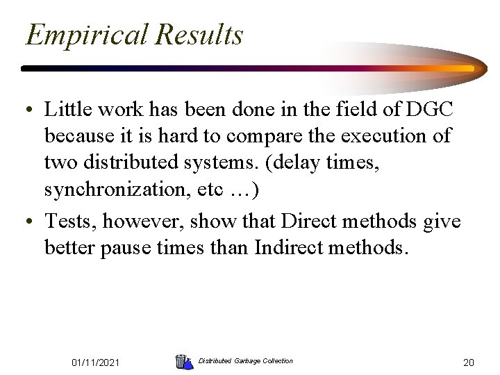 Empirical Results • Little work has been done in the field of DGC because