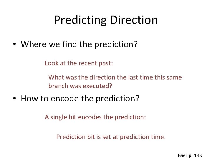 Predicting Direction • Where we find the prediction? Look at the recent past: What