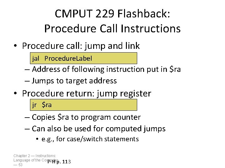 CMPUT 229 Flashback: Procedure Call Instructions • Procedure call: jump and link jal Procedure.