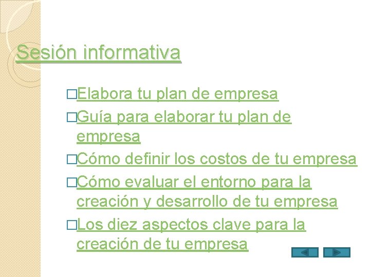 Sesión informativa �Elabora tu plan de empresa �Guía para elaborar tu plan de empresa