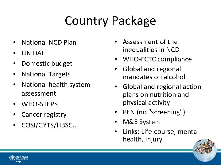 Country Package National NCD Plan UN DAF Domestic budget National Targets National health system