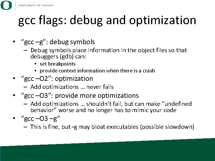 gcc flags: debug and optimization • “gcc –g”: debug symbols – Debug symbols place
