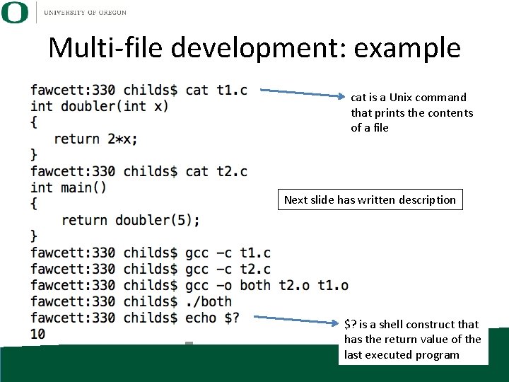 Multi-file development: example cat is a Unix command that prints the contents of a