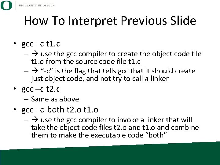 How To Interpret Previous Slide • gcc –c t 1. c – use the