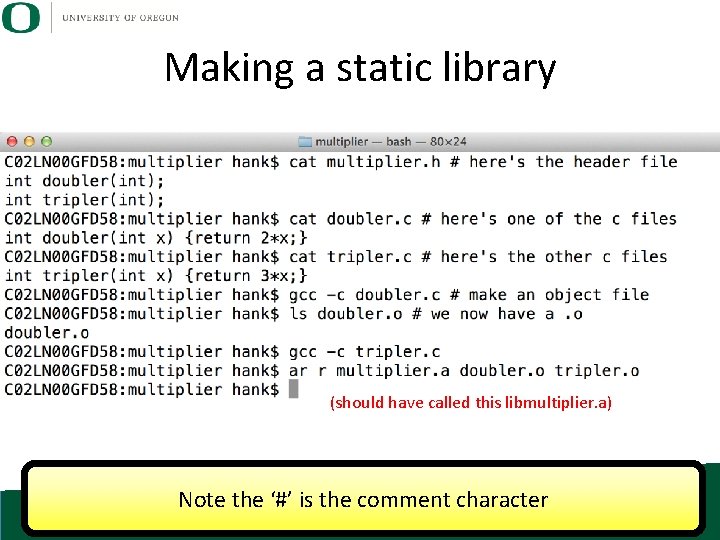 Making a static library (should have called this libmultiplier. a) Note the ‘#’ is