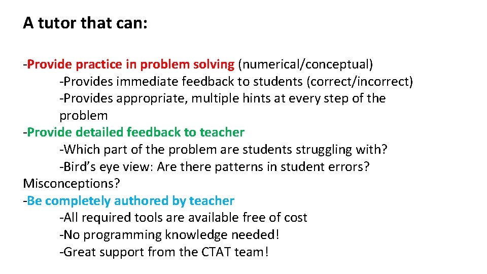 A tutor that can: -Provide practice in problem solving (numerical/conceptual) -Provides immediate feedback to