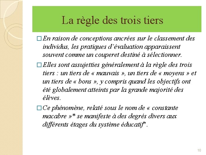 La règle des trois tiers � En raison de conceptions ancrées sur le classement