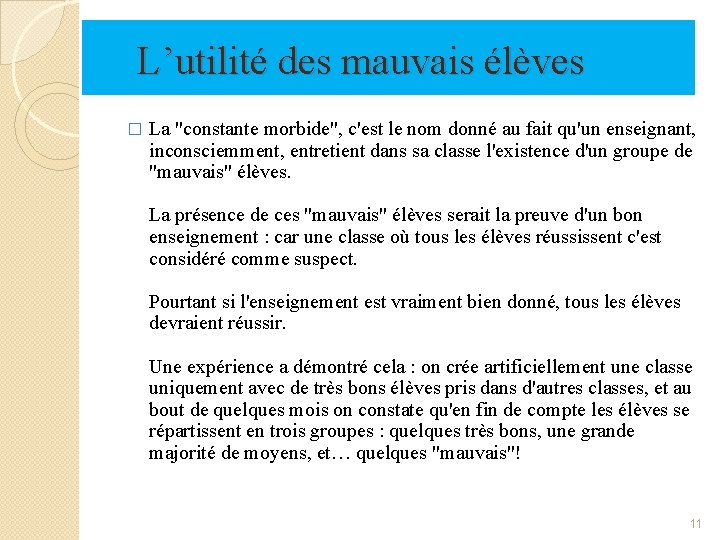 L’utilité des mauvais élèves � La "constante morbide", c'est le nom donné au fait