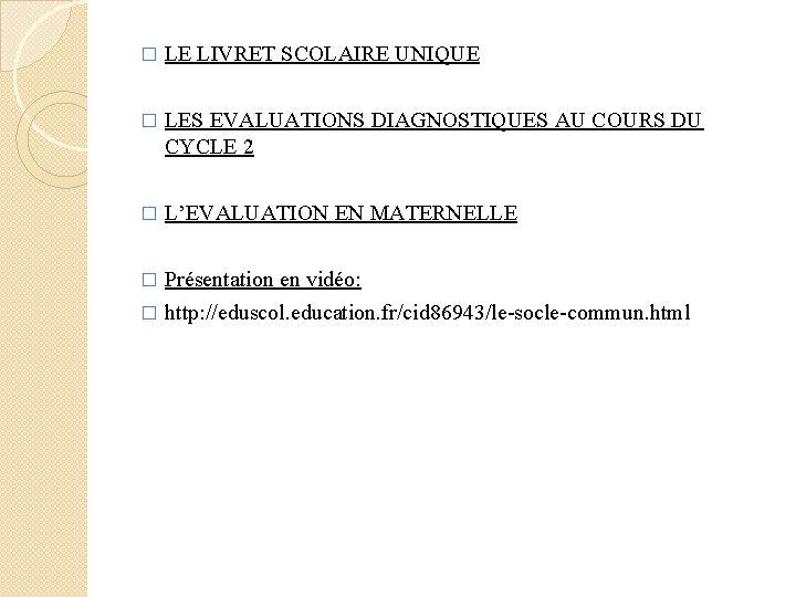 � LE LIVRET SCOLAIRE UNIQUE � LES EVALUATIONS DIAGNOSTIQUES AU COURS DU CYCLE 2