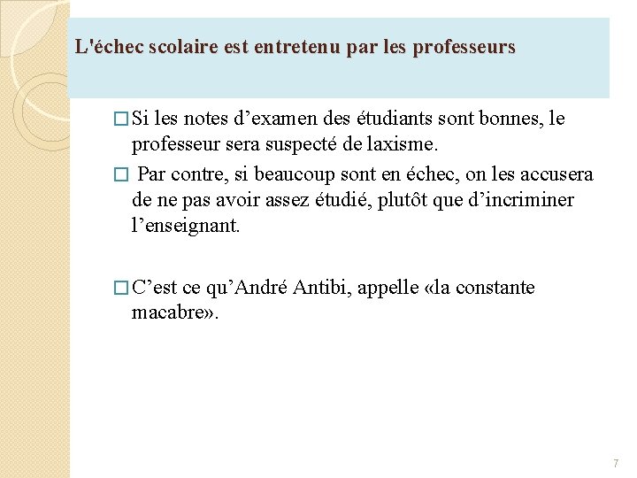 L'échec scolaire est entretenu par les professeurs � Si les notes d’examen des étudiants