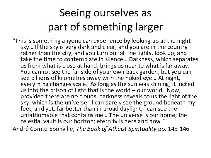 Seeing ourselves as part of something larger “This is something anyone can experience by