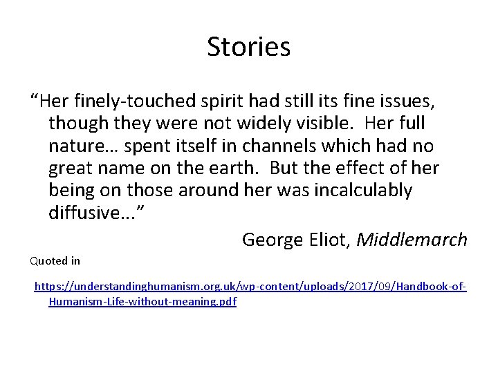 Stories “Her finely-touched spirit had still its fine issues, though they were not widely