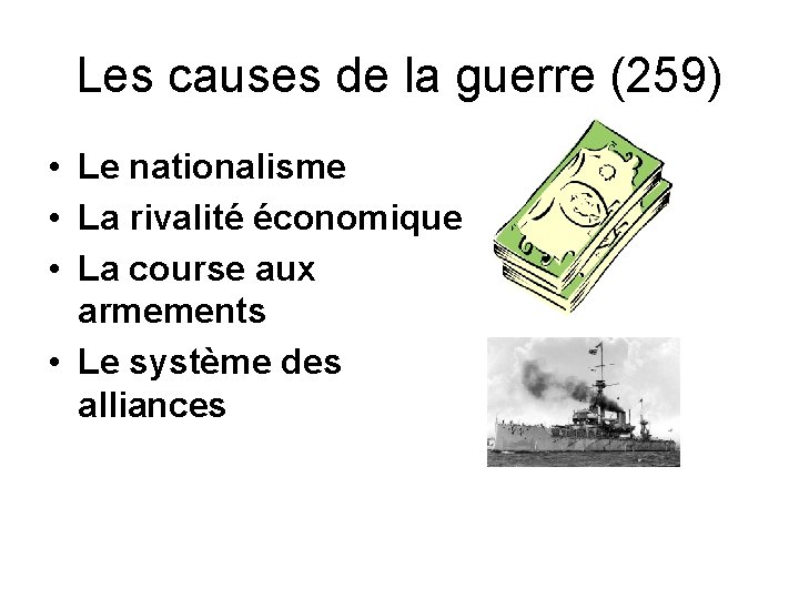 Les causes de la guerre (259) • Le nationalisme • La rivalité économique •