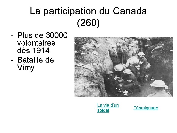 La participation du Canada (260) - Plus de 30000 volontaires dès 1914 - Bataille
