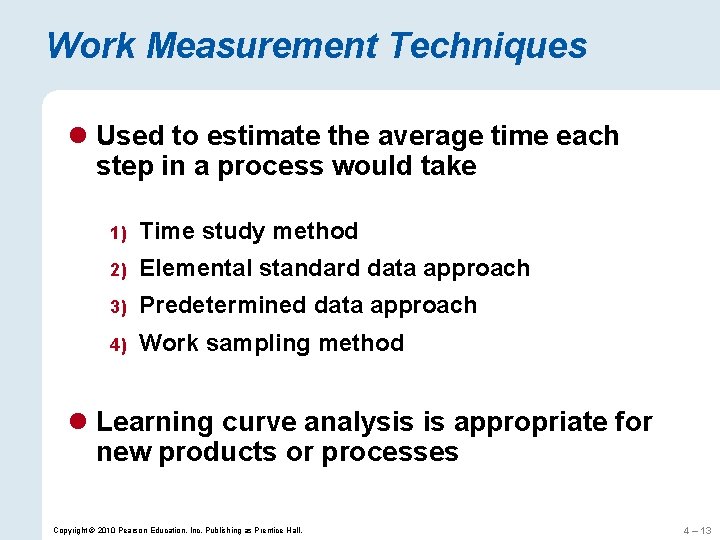 Work Measurement Techniques l Used to estimate the average time each step in a