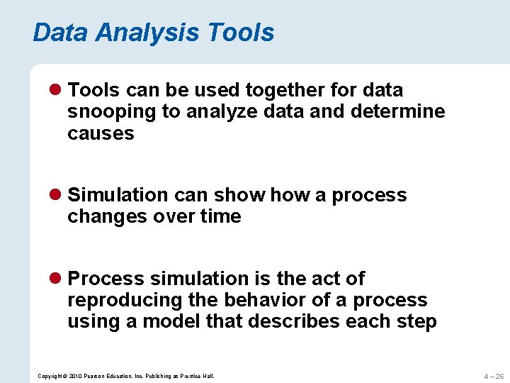 Data Analysis Tools l Tools can be used together for data snooping to analyze