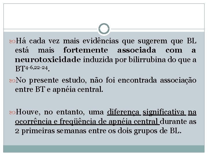  Há cada vez mais evidências que sugerem que BL está mais fortemente associada