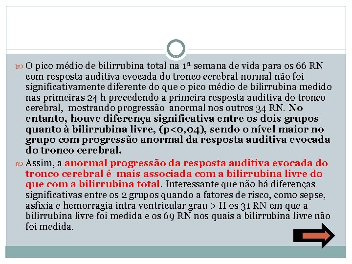  O pico médio de bilirrubina total na 1ª semana de vida para os