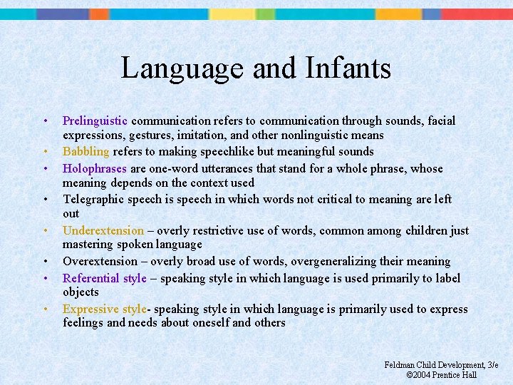 Language and Infants • • Prelinguistic communication refers to communication through sounds, facial expressions,