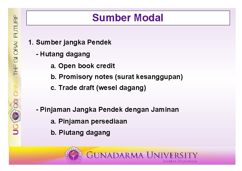 Sumber Modal 1. Sumber jangka Pendek - Hutang dagang a. Open book credit b.