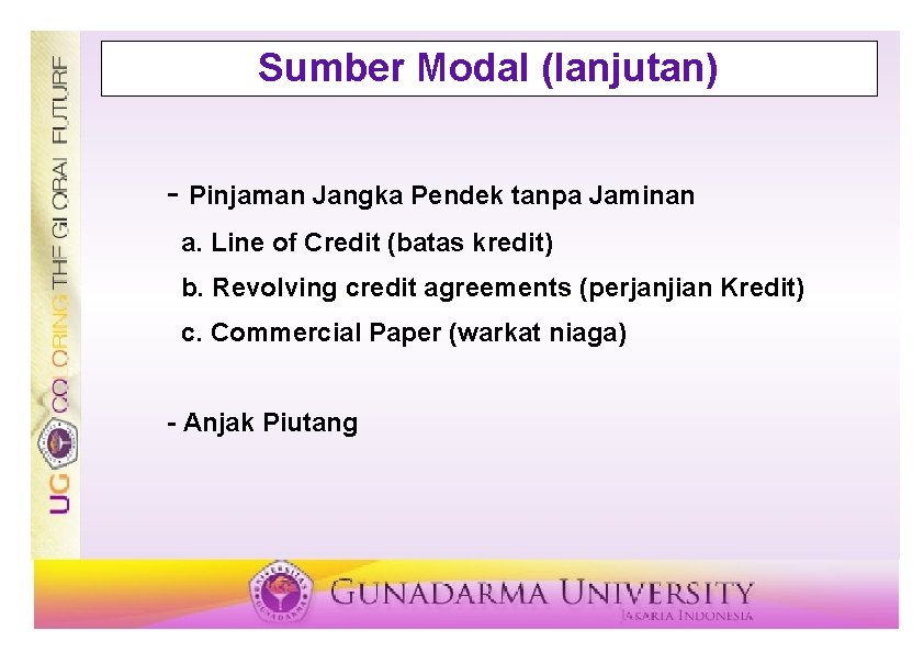 Sumber Modal (lanjutan) - Pinjaman Jangka Pendek tanpa Jaminan a. Line of Credit (batas