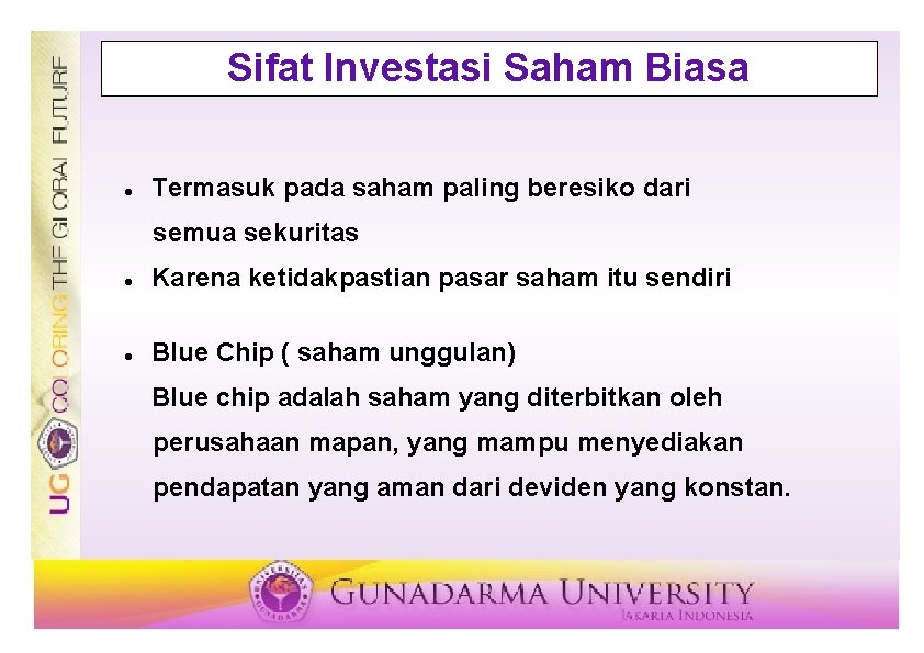 Sifat Investasi Saham Biasa Termasuk pada saham paling beresiko dari semua sekuritas Karena ketidakpastian