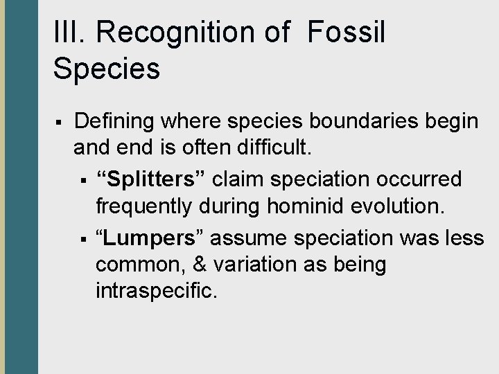 III. Recognition of Fossil Species § Defining where species boundaries begin and end is