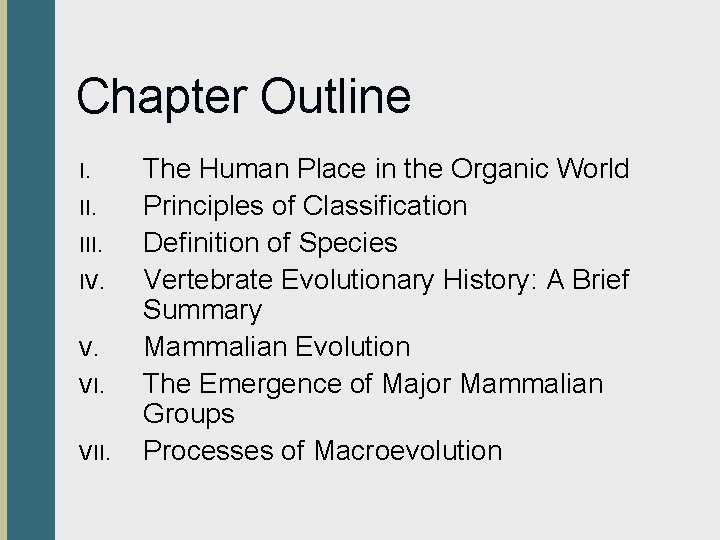 Chapter Outline I. III. IV. V. VII. The Human Place in the Organic World