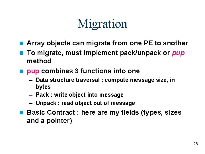 Migration Array objects can migrate from one PE to another n To migrate, must