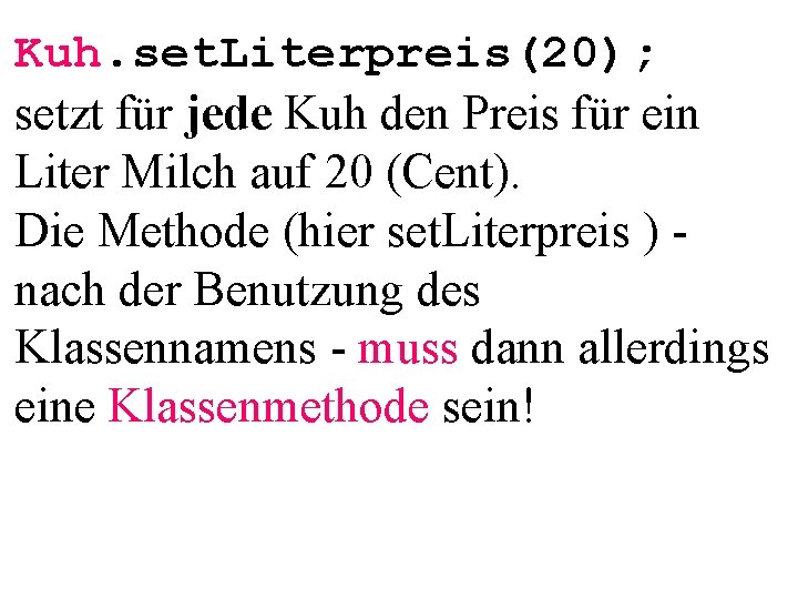 Kuh. set. Literpreis(20); setzt für jede Kuh den Preis für ein Liter Milch auf