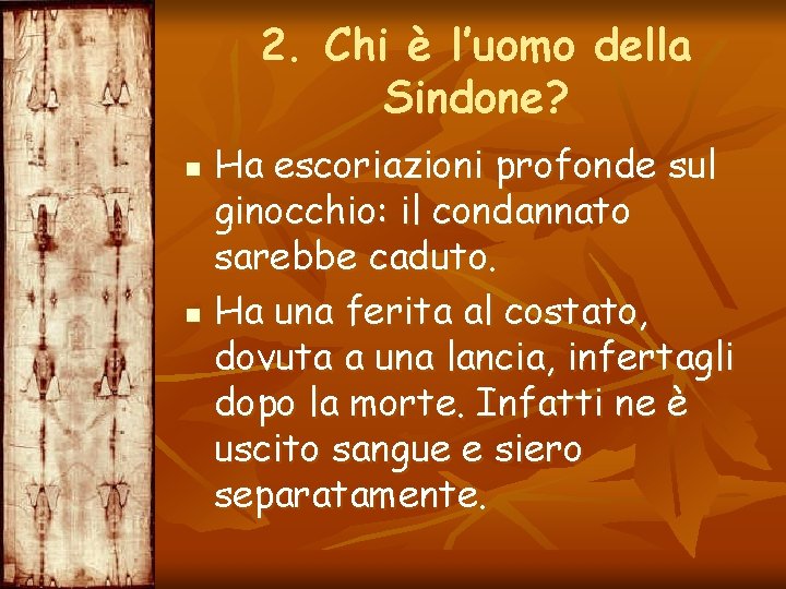 2. Chi è l’uomo della Sindone? Ha escoriazioni profonde sul ginocchio: il condannato sarebbe