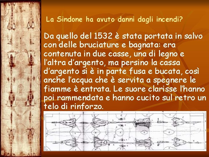 La Sindone ha avuto danni dagli incendi? Da quello del 1532 è stata portata