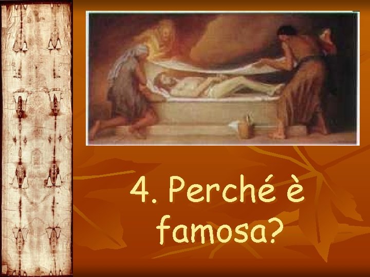 4. Perché è famosa? 