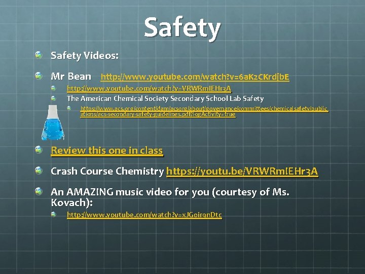Safety Videos: Mr Bean http: //www. youtube. com/watch? v=6 a. K 2 CKrdjb. E