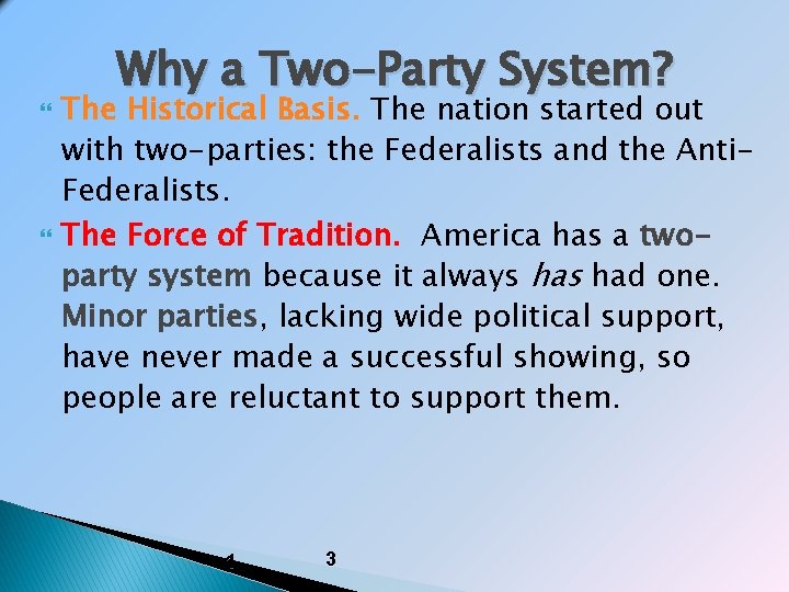  Why a Two-Party System? The Historical Basis. The nation started out with two-parties: