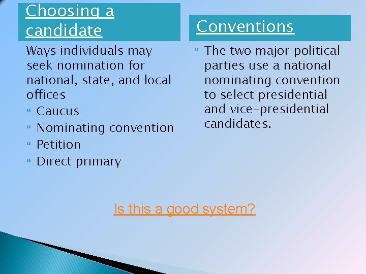 Choosing a candidate Ways individuals may seek nomination for national, state, and local offices