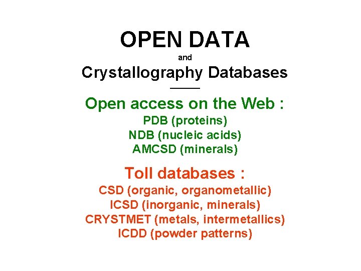 OPEN DATA and Crystallography Databases ——— Open access on the Web : PDB (proteins)