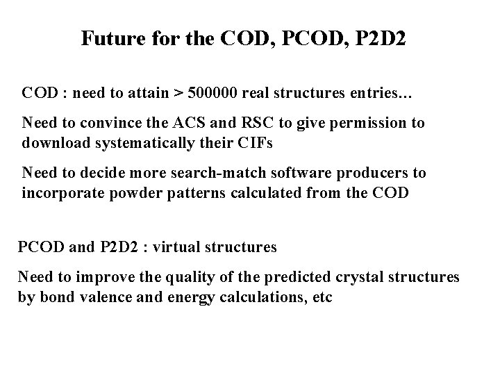Future for the COD, P 2 D 2 COD : need to attain >