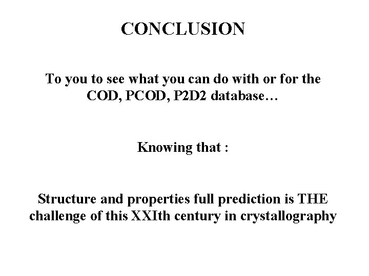 CONCLUSION To you to see what you can do with or for the COD,