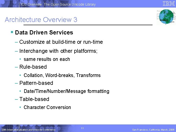 ICU Overview: The Open Source Unicode Library Architecture Overview 3 § Data Driven Services