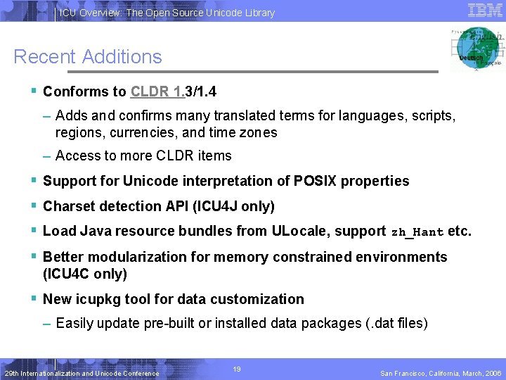 ICU Overview: The Open Source Unicode Library Recent Additions § Conforms to CLDR 1.