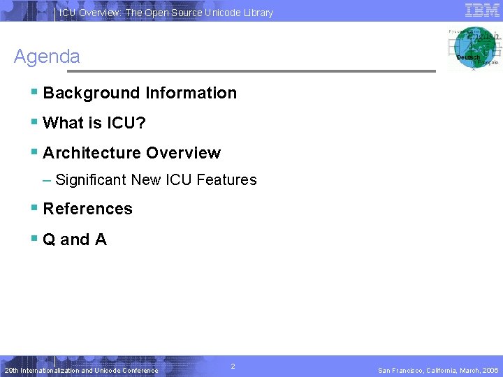 ICU Overview: The Open Source Unicode Library Agenda § Background Information § What is